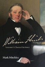 William Flint: Leicesters Classical Architect...