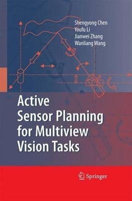 Active Sensor Planning for Multiview Vision Tasks by Y.F. Li (English) Paperback
