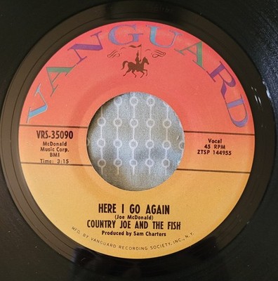 Country Joe & Fish-Here I Go Again-Rare 1969 Psych Rock 45-Vanguard-HEAR-VSVG+