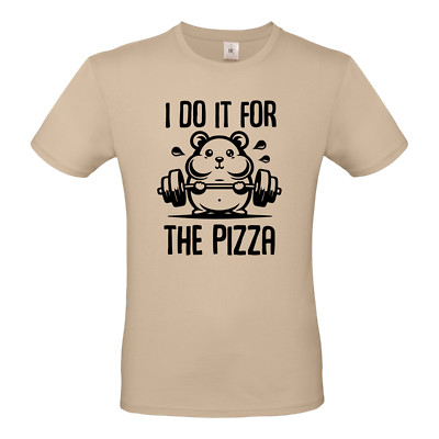 I do it for the Pizza Food Hamster Gym Spaß Spruch Humor Lustig Comedy T-Shirt