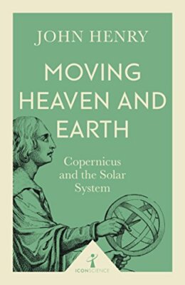 Moving Heaven and Earth: Copernicus and the Solar System (Icon S