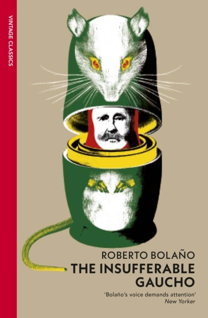 The Insufferable Gaucho by Roberto Bolano (Paperback Book)
