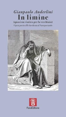 Gianpaolo Ander In limine. (quasi un viatico per la vecchiaia). Opera (Hardback)