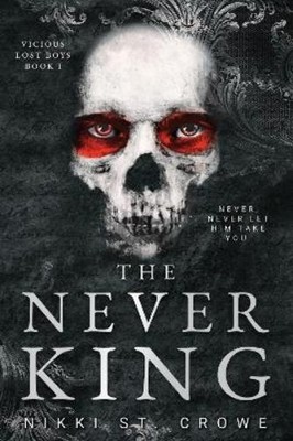Nikki St. Crowe The Never King (Vicious Lost Boys 1) (Taschenbuch)