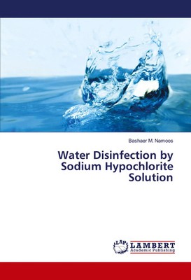Bashaer M. Namoos | Water Disinfection by Sodium Hypochlorite Solution | Buch