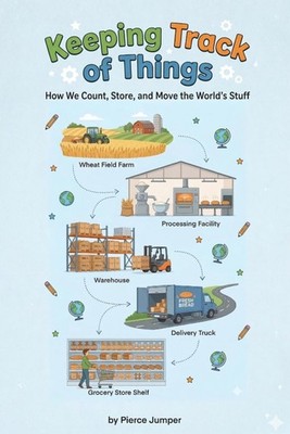 Keeping Track of Things: How We Count, Store, and Move the World s Stuff