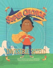 Super George and the Invisible Shield by Laurie P. Mendoza (English) Paperback B