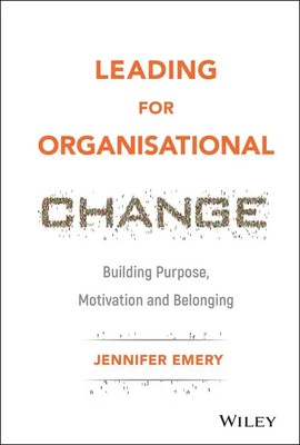 Leading for Organisational Change | Building Purpose, Motivation and Belonging
