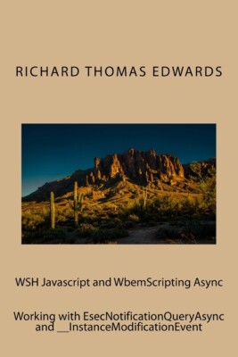 Wsh Javascript And Wbemscripting Async: Working With Esecnotificationquerya...