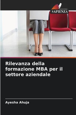 Ayesha Ahuja | Rilevanza della formazione MBA per il settore aziendale | Buch