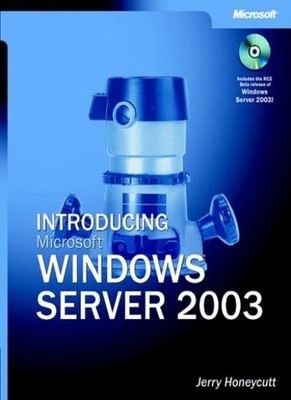 Introducing Microsoft Windows Server(TM) 2003 By Jerry Honeycutt