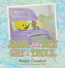 Anna and Ben Get a Truck by Abigail Campbell (English) Hardcover Book