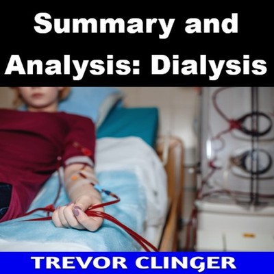 Summary and Analysis: Dialysis