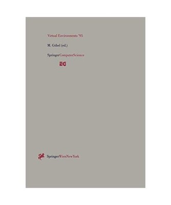 Virtual Environments '95: Selected papers of the Eurographics Workshops in Barce