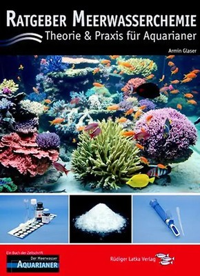 Ratgeber Meerwasserchemie. Theorie und Praxis für Aquarianer
