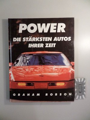 Power. Die stärksten Autos ihrer Zeit. Robson, Graham: