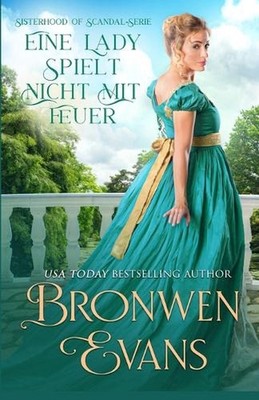 Eine Lady Spielt Nicht Mit Feuer: Aus Freunden werden Liebende Regency-Romanze b