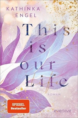 This is Our Life Roman | Eine New-Adult-Reihe wie die perfekte Netflix-Serie