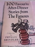 100 Favourite After-dinner Stories from the Famous-Phyllis Shindler