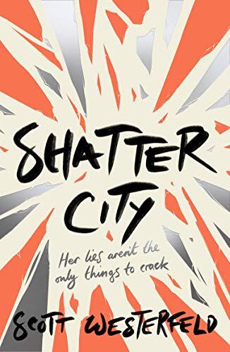 Shatter City (Impostors, Book 2)-Scott Westerfeld