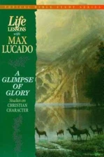 Life Lessons With Max Lucado A Glimpse Of Glory - Paperback - ACCEPTABLE