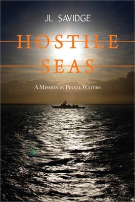 Hostile Seas: A Mission in Pirate Waters (Paperback or Softback)