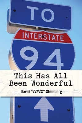 This Has All Been Wonderful: A Travel Monologue From Summer 1994: The Year P...