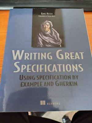 Writing Great Specifications: Using Specification by Example and Gherkin