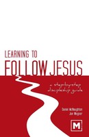 Learning To Follow Jesus A Step-By-Step Discipleship Guide Mcnaughton (U. A.)