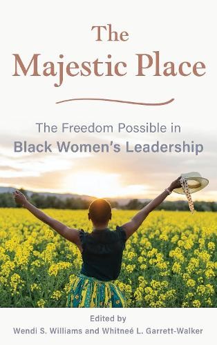 The Majestic Place: The Freedom Possible in Black Women's Leadership by Wendi W - Image 2