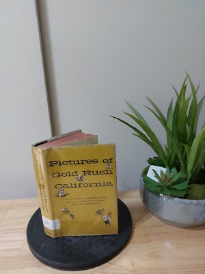 Pictures of Gold Rush Descriptions Of Life In California Citadel Press By Milo Q