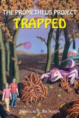 The Prometheus Project: Trapped - Paperback By Richards, Douglas E - GOOD