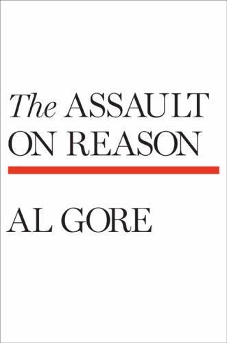Assault on Reason by Al Gore (2007, Hardcover) - Foto 1 di 1