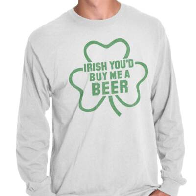 Funny Beer Drinking Shamrock St Pattys Irish Long Sleeve Tshirt for Men or Women