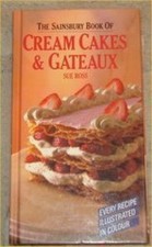 The Sainsbury Book of Cream Cakes & Gateaux, Ross, Sue.