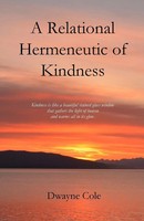 Dwayne Cole | A Relational Hermeneutic Of Kindness | Taschenbuch | Englisch