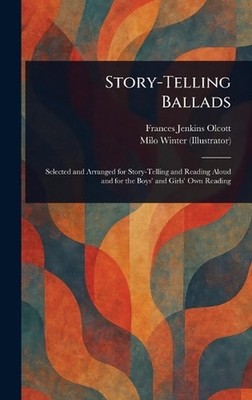 Story-Telling Ballads by Frances Jenkins Olcott Hardcover Book