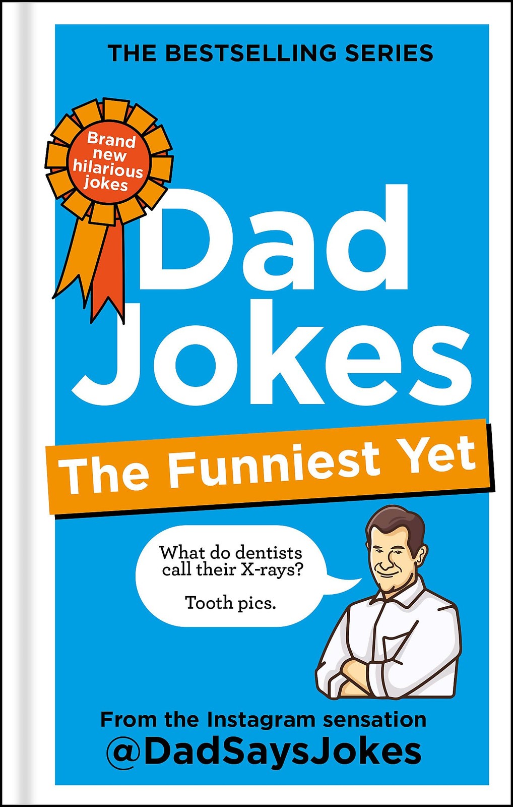 Dad Jokes: The Funniest Yet: The newest collection from the Inst
