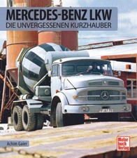 Mercedes-Benz LKW – Die unvergessenen Kurzhauber