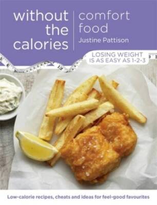 Comfort Food Without the Calories: Low-Calorie Recipes, Cheats and Ideas  - GOOD