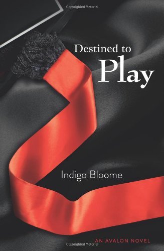 Destined to Play (Avalon 1),Indigo Bloome
