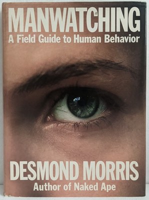 Manwatching : A Field Guide to Human Behavior by Desmond Morris (Hardcover) VG