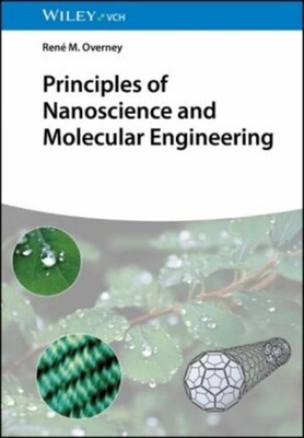 Principles of Nanoscience and Molecular Engineering René M. Overney