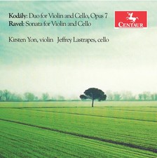 Kodaly,Zoltan / Yon, - Kodaly: Duo for Violin  Cello Op. 7 - Ravel: Sonata for