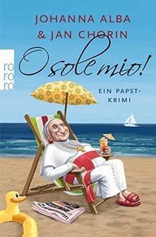 O sole mio!: Ein Papst-Krimi  von Alba, Johanna, Chorin,... | Buch | Zustand gut