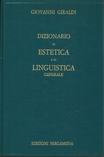 Dizionario di estetica e di linguistica generale - Giovanni Giraldi [1975]