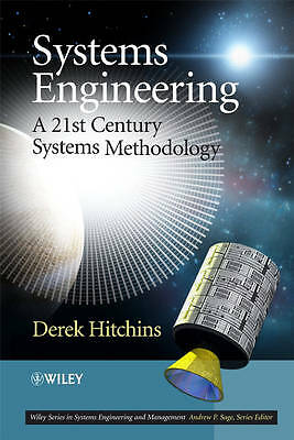 Systems Engineering: A 21st Century Systems Methodology by Derek K. Hitchins ...