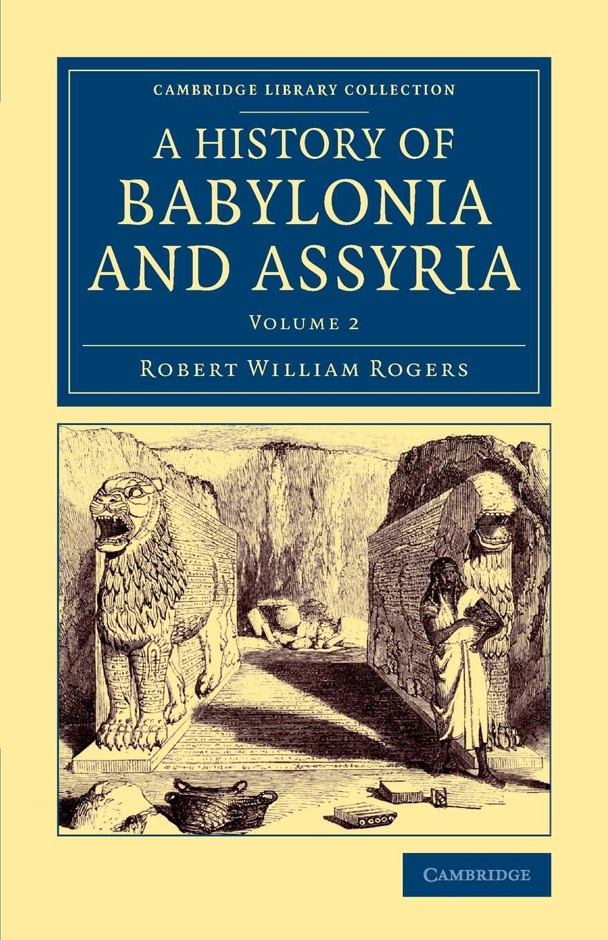 Thumbnail - Robert William Rogers | History Of Babylonia And Assyria - Volume 2 |