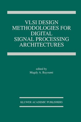 Magdy A. Bayoumi | VLSI Design Methodologies for Digital Signal Processing...