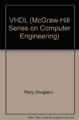 VHDL (McGraw-Hill Series on Computer Engineering),Douglas L. P .
